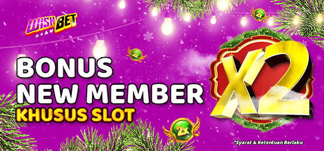 BONUS NEW MEMBER SLOT X2